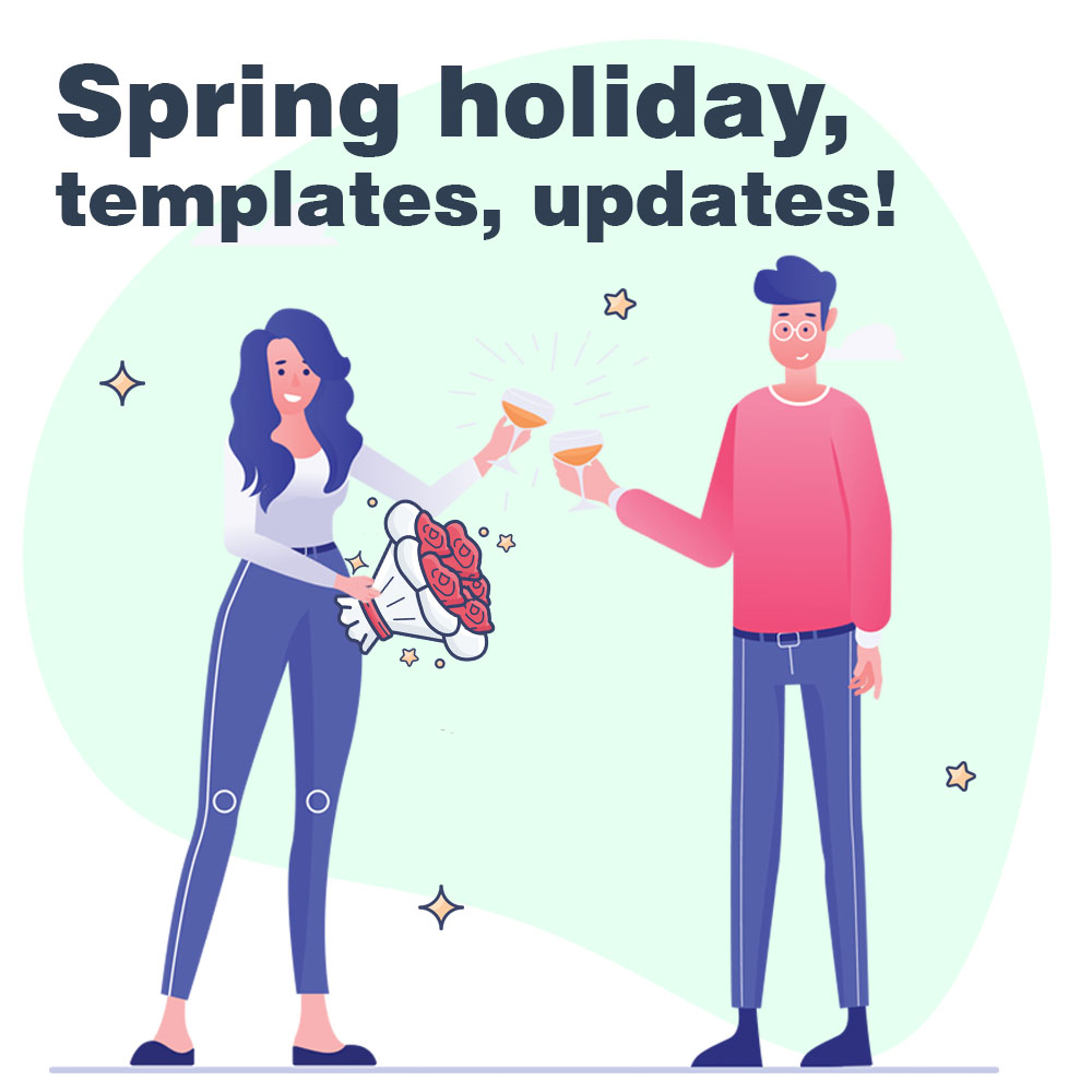 Spring holiday, templates, updates! Spring holiday, templates, updates!