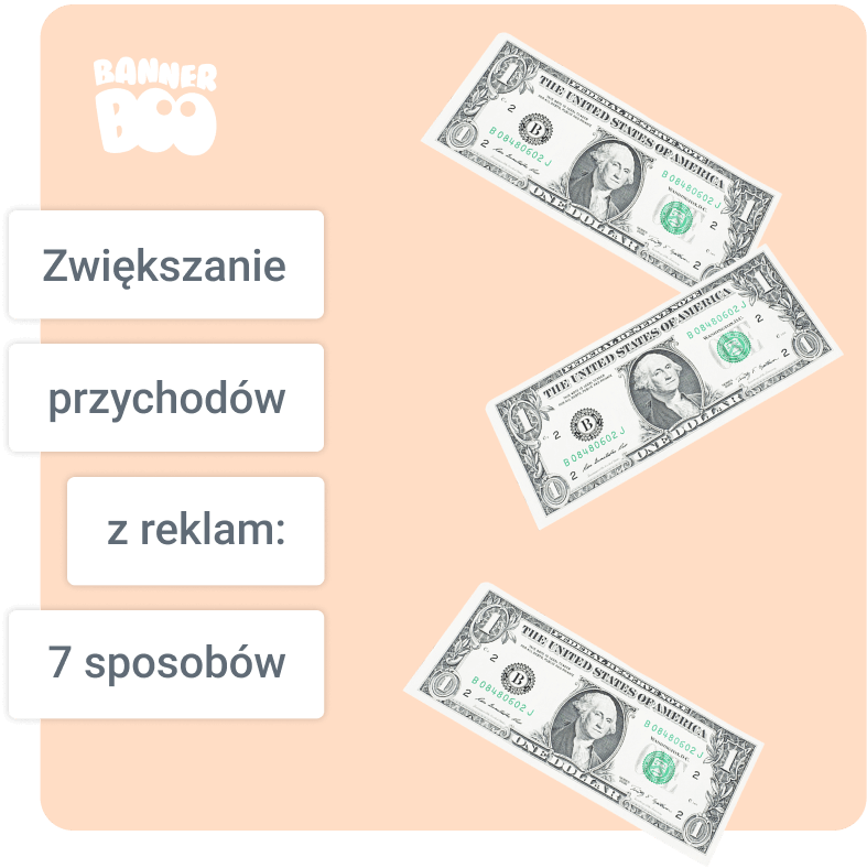 7 sposobów na zwiększenie przychodów z reklam bez zwiększania ruchu