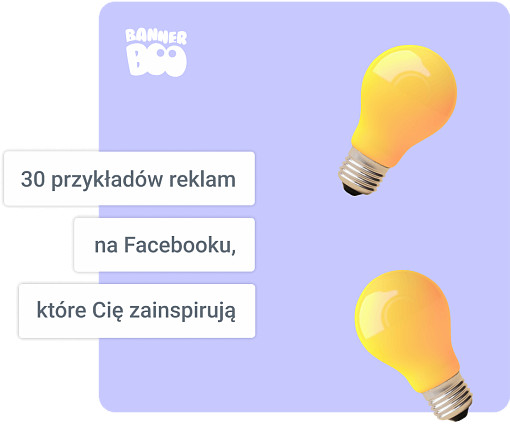 30 przykładów reklam na Facebooku, które Cię zainspirują