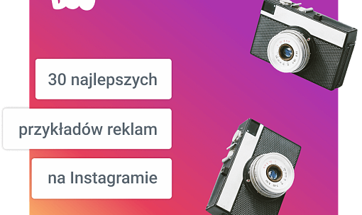 30 najlepszych przykładów reklam na Instagramie, które zainspirują Cię do stworzenia własnych