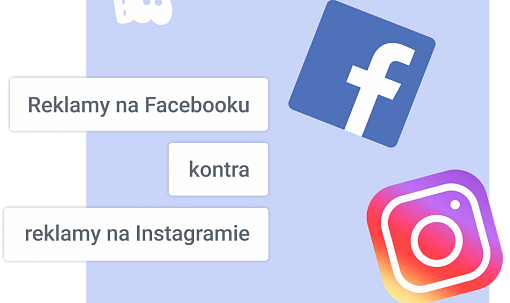 Reklamy na Facebooku kontra reklamy na Instagramie