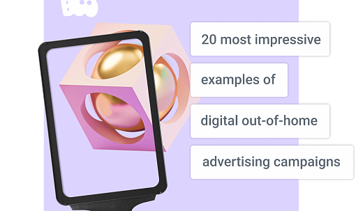 20 most impressive examples of digital out-of-home advertising campaigns