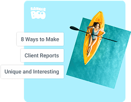 8 Ways to Make Client Reports Unique and Interesting