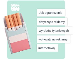 Jak ograniczenia dotyczące reklamy wyrobów tytoniowych wpływają na reklamę internetową