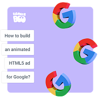 How to build an animated HTML5 ad for Google in 10 minutes